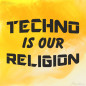 Preview: TECHNO is our RELIGION